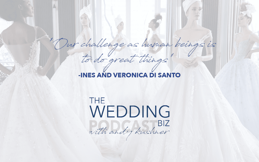 93 THE NEXT LEVEL: Ines and Veronica Di Santo: Bridal Couture Brilliance