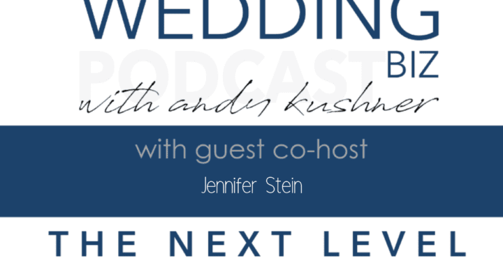 Episode 159 THE NEXT LEVEL: JENNIFER STEIN Discusses MEGHAN ELY, Using PR and Marketing Techniques to Brand Yourself and Create the World’s Finest Weddings
